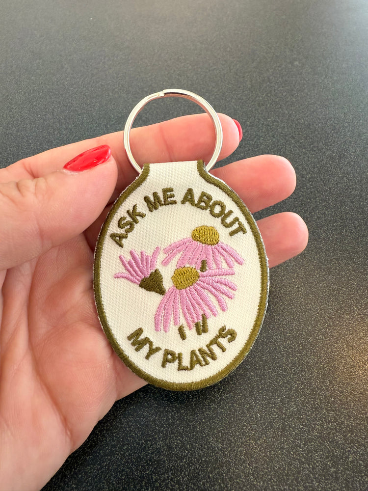 Ask Me About My Plants Keychain