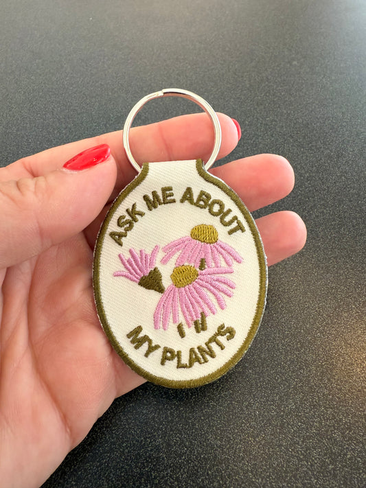 Ask Me About My Plants Keychain