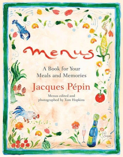 Menus: A Book for Your Meals and Memories – By Jacques Pépin