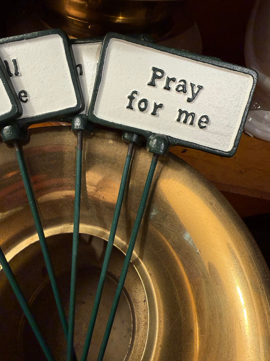 Pray For Me Plant Sign